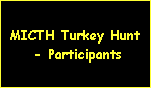 MICTH Turkey Hunt
 - Participants